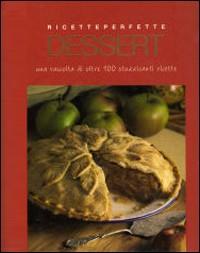 Dessert  - Libro Gribaudo 2007, Ricette perfette | Libraccio.it