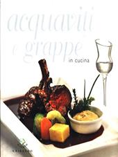 Acquaviti e grappe in cucina