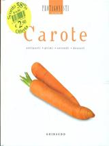 Carote  - Libro Gribaudo 2007, Protagonisti in cucina | Libraccio.it