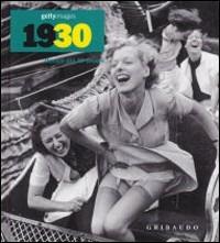 1930s. Decadi del XX secolo - Nick Yapp - Libro Gribaudo 2008, Decade | Libraccio.it