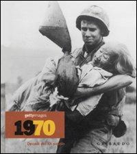 1970s. Decadi del XX secolo - Nick Yapp - Libro Gribaudo 2008, Decade | Libraccio.it