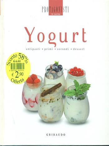 Yogurt. Antipasti, primi, secondi, dessert  - Libro Gribaudo 2008, Protagonisti in cucina | Libraccio.it