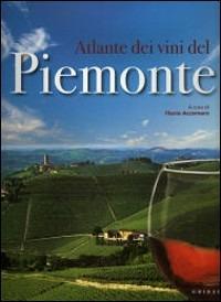 Atlante dei vini del Piemonte - Flavio Accornero - Libro Gribaudo 2008 | Libraccio.it