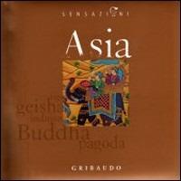 Asia  - Libro Gribaudo 2008, Sensazioni | Libraccio.it
