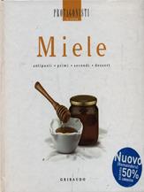 Miele  - Libro Gribaudo 2008, Protagonisti in cucina | Libraccio.it
