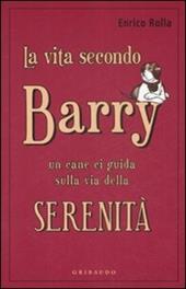 La vita secondo Barry. Un cane ci guida sulla via della serenità