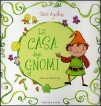 La casa degli gnomi - Sara Agostini - Libro Gribaudo 2008 | Libraccio.it