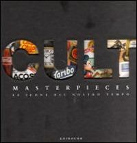 Cult masterpieces. Le icone del nostro tempo. Ediz. multilingue  - Libro Gribaudo 2008 | Libraccio.it