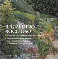 Il giardino roccioso. Ediz. illustrata - Lorena Lombroso, Silvia Pareschi - Libro Gribaudo 2009, Verde pratico | Libraccio.it