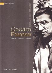 Cesare Pavese. La vita, le opere, i luoghi