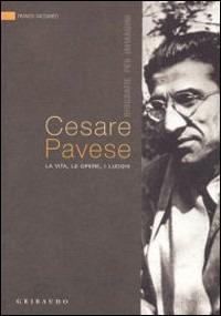 Cesare Pavese. La vita, le opere, i luoghi - Franco Vaccaneo - Libro Gribaudo 2009, Biografie per immagini | Libraccio.it