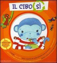 Cibo sì. Cibo no. Ediz. illustrata - Sara Agostini - Libro Gribaudo 2009 | Libraccio.it