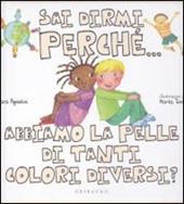 Sai dirmi perché... abbiamo la pelle di tanti colori diversi?