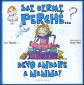 Sai dirmi perché... devo andare a nanna? Ediz. illustrata