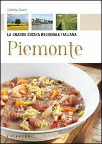 Piemonte - Daniela Guaiti - Libro Gribaudo 2010, La grande cucina regionale italiana | Libraccio.it