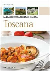 Toscana - Daniela Guaiti - Libro Gribaudo 2010, La grande cucina regionale italiana | Libraccio.it