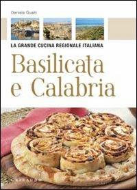 Basilicata e Calabria - Daniela Guaiti - Libro Gribaudo 2010, La grande cucina | Libraccio.it