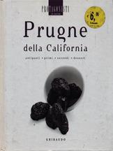 Prugne della California - Cristina Pradella - Libro Gribaudo 2009, Protagonisti in cucina | Libraccio.it