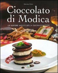 Cioccolato di Modica. Un sapore antico nella cucina d'autore - Emanuela Ferro - Libro Gribaudo 2009 | Libraccio.it