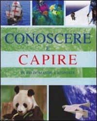 Conoscere e capire  - Libro Gribaudo 2009, Enciclopedia | Libraccio.it