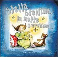 Stella stellina la notte si avvicina - Sara Agostini, Irene Tonin - Libro Gribaudo 2009, Filastrocche in rima | Libraccio.it