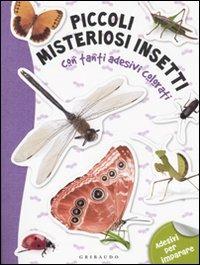 Piccoli misteriosi insetti. Con adesivi. Ediz. illustrata - Daniela Capparotto - Libro Gribaudo 2009, Adesivi per imparare | Libraccio.it