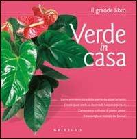 Verde in casa  - Libro Gribaudo 2009, Grandi libri del verde | Libraccio.it
