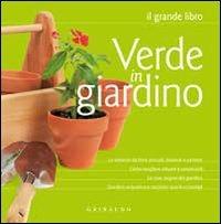 Verde in giardino  - Libro Gribaudo 2009, Grandi libri del verde | Libraccio.it