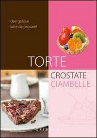 Torte, crostate, ciambelle  - Libro Gribaudo 2010 | Libraccio.it
