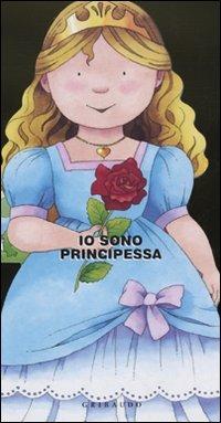 Io sono principessa  - Libro Gribaudo 2010, Io sono | Libraccio.it