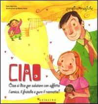 Ciao - Sara Agostini, Marta Tonin - Libro Gribaudo 2010, Paroline magiche | Libraccio.it