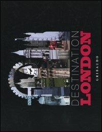 Destination London. Ediz. illustrata  - Libro Gribaudo 2010 | Libraccio.it