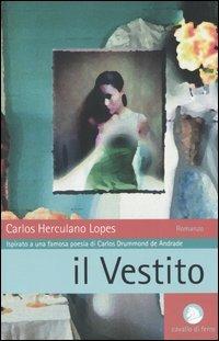 Il vestito - Carlos H. Lopes - Libro Cavallo di Ferro 2005 | Libraccio.it
