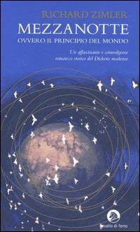 Mezzanotte, ovvero il principio del mondo - Richard Zimler - Libro Cavallo di Ferro 2006 | Libraccio.it