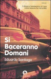 Si baceranno domani - Eduardo Santiago - Libro Cavallo di Ferro 2008 | Libraccio.it