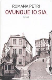 Ovunque io sia - Romana Petri - Libro Cavallo di Ferro 2008 | Libraccio.it