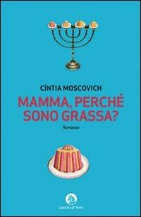 Mamma, perché sono grassa? - Cíntia Moscovich - Libro Cavallo di Ferro 2009 | Libraccio.it