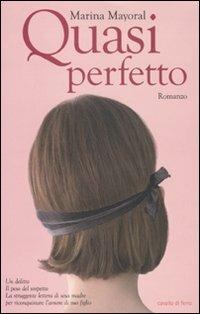 Quasi perfetto - Marina Mayoral - Libro Cavallo di Ferro 2010 | Libraccio.it