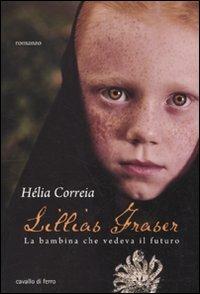 Lillias Fraser - Hélia Correia - Libro Cavallo di Ferro 2010 | Libraccio.it