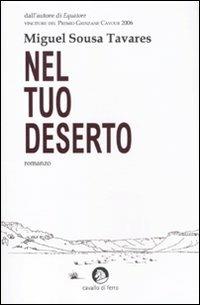 Nel tuo deserto - Miguel Sousa Tavares - Libro Cavallo di Ferro 2011 | Libraccio.it