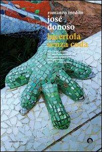 Lucertola senza coda - José Donoso - Libro Cavallo di Ferro 2012 | Libraccio.it