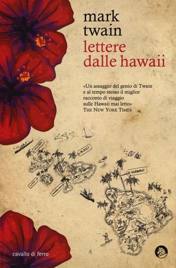 Lettere dalle Hawaii - Mark Twain - Libro Cavallo di Ferro 2013 | Libraccio.it