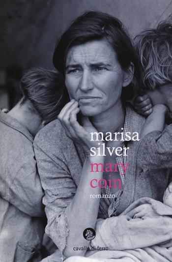 Mary Coin - Marisa Silver - Libro Cavallo di Ferro 2014 | Libraccio.it