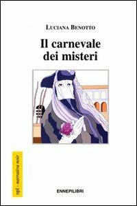Il carnevale dei misteri - Luciana Benotto - Libro Ennepilibri 2006, NPL Narrativa noir | Libraccio.it