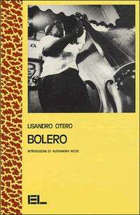 Bolero - Lisandro Otero - Libro Edizioni Lavoro 1992, L'altra riva | Libraccio.it