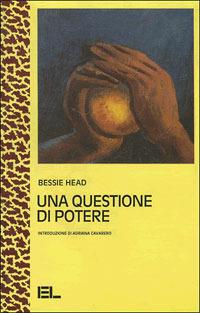 Una questione di potere - Bessie Head - Libro Edizioni Lavoro 1994, L'altra riva | Libraccio.it