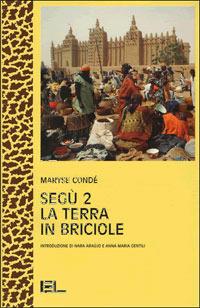Segu 2. La terra in briciole - Maryse Condé - Libro Edizioni Lavoro 1994, L'altra riva | Libraccio.it