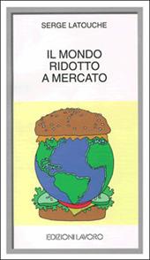 Il mondo ridotto a mercato