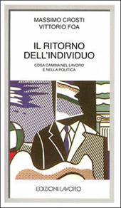 Il ritorno dell'individuo. Cosa cambia nel lavoro e nella politica