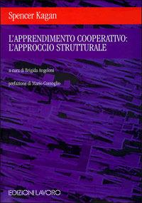 L' apprendimento cooperativo: l'approccio strutturale - Spencer Kagan - Libro Edizioni Lavoro 2000 | Libraccio.it